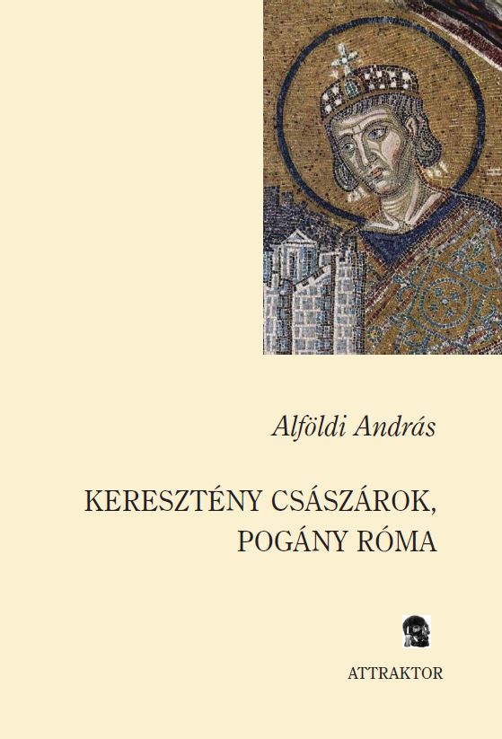 Keresztény császárok, pogány Róma