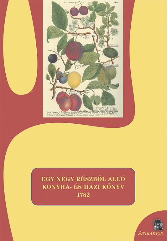 Egy négy részből álló konyha- és házi könyv (1782)