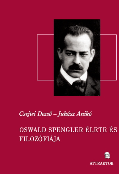 Oswald Spengler élete és filozófiája