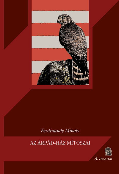 Az Árpád-ház mítoszai (újabb kiadás)