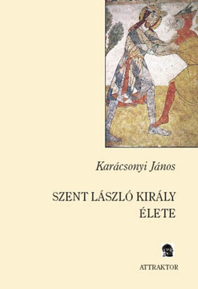 Szent László király élete