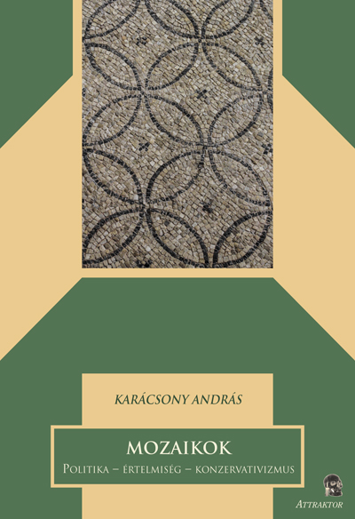 Mozaikok (Politika – értelmiség – konzervativizmus)