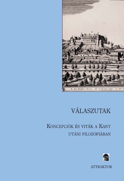 Válaszutak (Koncepciók és viták a Kant utáni filozófiában)