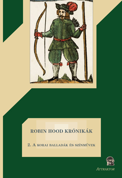 Robin Hood krónikák 2. / A korai balladák és színművek